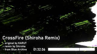 Blue Archive  Remix CrossFire Shiroha Remix  KARUT  remix by Shiroha [upl. by Zaraf]