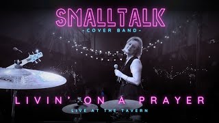 Livin On A Prayer  SmallTalk Cover Band Bon Jovi Cover [upl. by Anihta]