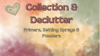 Collection and Declutter Primers Setting Spray and Powders [upl. by Iolenta]