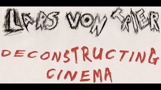 Lars Von Trier  Deconstructing Cinema [upl. by Lamoree]