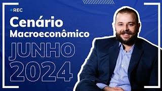 Cenário macro atividade econômica no Brasil e no Mundo em Junho 2024 [upl. by Anuahc]