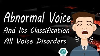 Abnormal Voice  Classification of Abnormal Voice amp How I recover my abnormal Voice Audiology India [upl. by Dlorej]