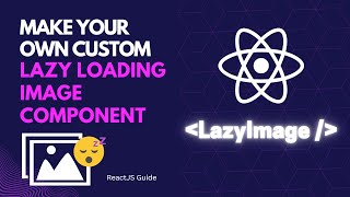 Make Your Own React Lazy Loading Image Component  Lazy Load Images in React 🔥 [upl. by Faun99]