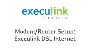 WiFi ModemRouter Setup  Execulink DSL Internet [upl. by Llert513]