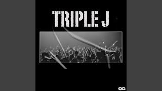 Triple J [upl. by Durante]