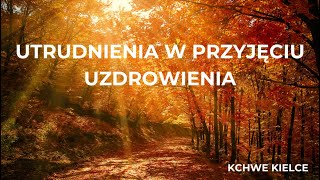 KCHWE Kielce  dr Andrzej Jeziernicki quotUtrudnienia w przyjęciu uzdrowienia quot  10112024 [upl. by Ahseiyt432]