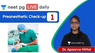 Preanesthetic Checkup L1  Unacademy NEET PG  Dr Apoorva Mittal [upl. by Ruella441]