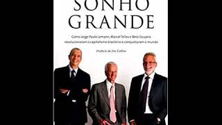 AUDIOBOOK Sonho Grande  Jorge Paulo Lemann  Cristiane Correa [upl. by Laeno380]