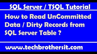 How to Read UnCommitted Data  Dirty Records from SQL Server Table  SQL Server Tutorial [upl. by Lilahk119]