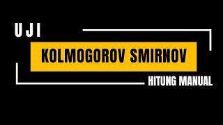 TEORI DAN PRAKTIK MENGHITUNG MANUAL UJI KOLMOGOROV SMIRNOV [upl. by Nauqet]