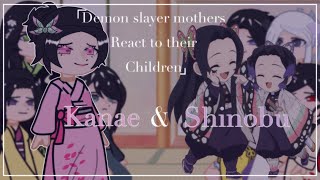 Demon slayer mothers react to their children  kny  part 4 kanae amp shinobu  repost [upl. by Nadnal]