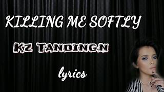 Kz tandingan  Killing me softly lyrics [upl. by Naeerb585]