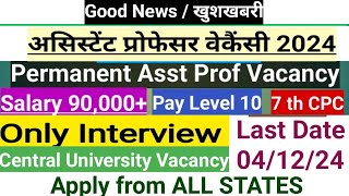 Assistant Professor Vacancyअसिस्टेंट प्रोफेसर भर्तीPermanent PostsDirect selectionCentral Univ [upl. by Neeleuqcaj]