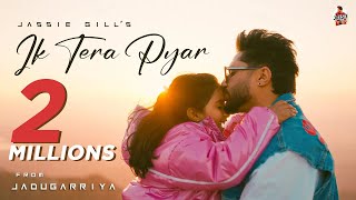 Ik Tera Pyar Official Video  Jassie Gill  Roojas Kaur Gill  EP  Jadugarriya [upl. by Bolten]