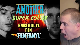 They Want This Gone  Knox Hill ft Ren  Fentanyl  Reaction [upl. by Vania855]