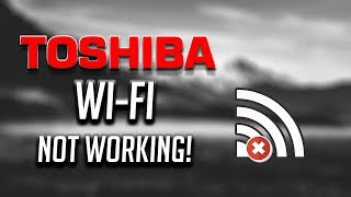 Fix Toshiba WiFi Not Working in Windows 1087 2024 [upl. by Aeneas]