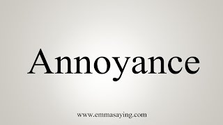 How To Say Annoyance [upl. by Preston122]