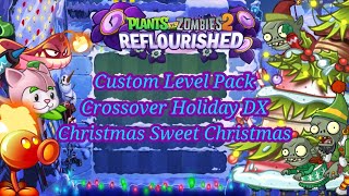 PvZ 2 Reflourished  Crossover Holiday DX  Christmas Sweet Christmas [upl. by Ruford]