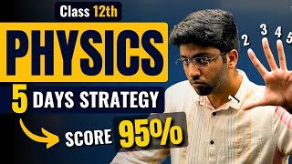 Complete Physics In 5 Days 🔥  Class 12th Physics Strategy to Score 95  Shobhit Nirwan [upl. by Kwon]