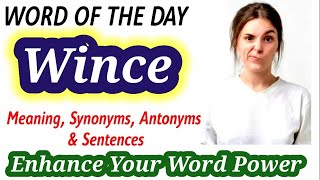 Meaning of Wince in English and Hindi  Synonyms and Antonyms of Wince  Wince in Sentence [upl. by Siugram]