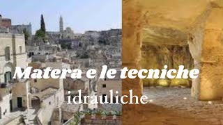 Matera e le tecniche idrauliche [upl. by Amilb212]