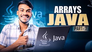 Arrays in Java  Java  DSA MasterOne Course🔥  Lecture 7 [upl. by Anirda]