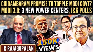 Chidambaram Promise to Topple Modi Govt • Modi 30 3 New Power Centers • JampK Polls • R Rajagopalan [upl. by Newton]