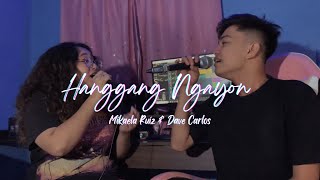 Hanggang Ngayon  Mikaela Ruiz amp Dave Carlos Cover [upl. by Aimahc]