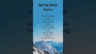 10CMquotSpring Snowquot Lyrics shorts song lyrics [upl. by Aisilef]