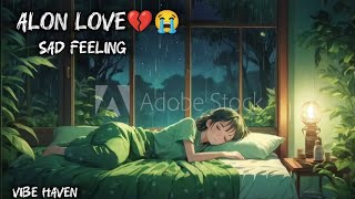 Mind Relax Lofi Song 💔🎵  Mind Relax Lofi Mashup  Sad Lofi Songs  Slowed and Reverb alone love [upl. by Arlina]