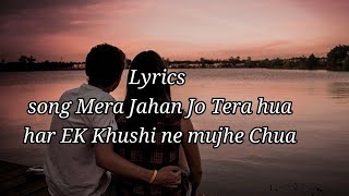 song Mera Jahan Jo Tera hua LYRICS gajendra Verma [upl. by Cele490]