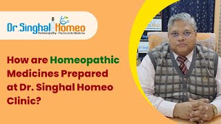 How are Homeopathic Medicines Prepared at Dr Singhal Homeo Clinic [upl. by Zapot]