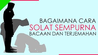 CARA SOLAT SEMPURNA BESERTA TERJEMAHAN BACAAN [upl. by Ulita]