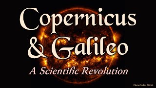 Copernicus and Galileo A Scientific Revolution [upl. by Aihsemaj]