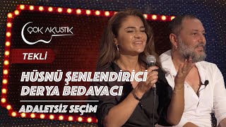 Adaletsiz Seçim  Hüsnü Şenlendirici amp Derya Bedavacı  Çok Akustik çokakustik hüsnüşenlendirici [upl. by Malita]