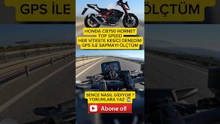 HONDA CB750 HORNET TOP SPEED MT07 KATİLİ  HER VİTESTE KESİCİ DENEDİM GPS İLE SAPMAYI ÖLÇTÜM [upl. by Haakon623]