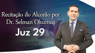 Juz 29  Recitação do Alcorão por Dr Selman Okumuş [upl. by Aizitel136]