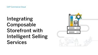 Integrating Composable Storefront with Intelligent Selling Services for SAP Commerce Cloud [upl. by Alberto]