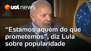 Lula sobre queda de popularidade Estamos aquém do que prometemos [upl. by Ahtel]