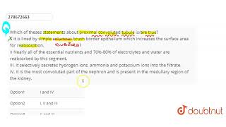 Which of theses statements about proximal convoluted tubule isare true I it is lined by simpl [upl. by Kcirdnek974]