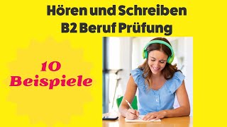 Hören und Schreiben in der B2 Beruf Prüfung 10 Beispiele für erfolgreiche Prüfungsvorbereitung [upl. by Gnek690]