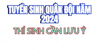 ĐIỂM MỚI TRONG TUYỂN SINH QUÂN ĐỘI NĂM 2024 [upl. by Aittam]