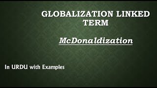 McDonaldization Globalization Linked Term in Urdu with Examples [upl. by Eirrem939]