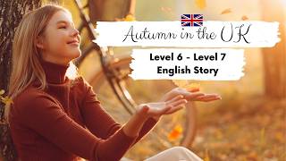 INTERMEDIATE ENGLISH STORY🍂Autumn in the UK  B2  Level 56  English Reading amp Listening Practice [upl. by Yengac]