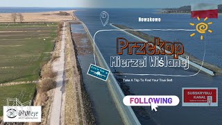 Przekop Mierzei Wiślanej Efekty prac Nowakowo edroneye poland travel przekopmierzeiwiślanej [upl. by Neal]