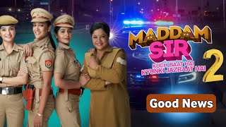 Maddam Sir Session 2  Kab Aayega  Maddam Sir Episode 1  Date Confirm  Maddam Sir New Update [upl. by Sudaorb]