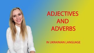 Adjectives and Adverbs in Ukrainian language [upl. by Aisac127]