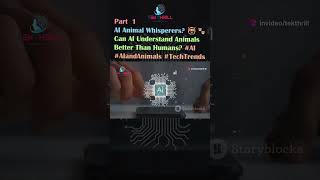 AI Animal Whisperers 🤖🐾 Can AI Understand Animals Better Than Humans AI TechTrends Animal Part1 [upl. by Jareb923]