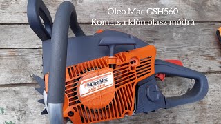 Oleo Mac GSH560 Komatsu klón olasz módra Vélemény és tapasztalat [upl. by Lertsek606]