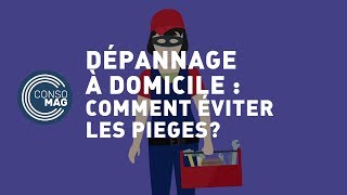 Dépannage à domicile  comment éviter les pièges   CONSOMAG [upl. by Charley]